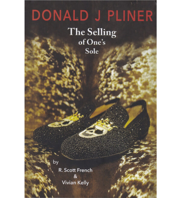 Cover image of Donald J Pliner: The Selling of One's Sole